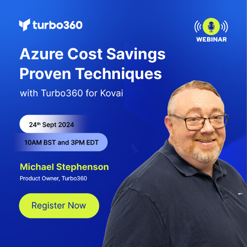 Webinar- Azure Cost Savings Proven Techniques with Turbo360 for Kovai